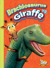 Brachiosaurus vs. Giraffe (Versus!) （Library Binding）