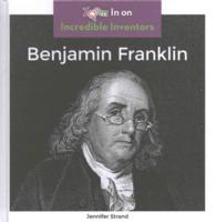 Benjamin Franklin (Zoom in on Incredible Inventors)