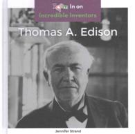 Thomas A. Edison (Zoom in on Incredible Inventors)