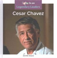 Cesar Chavez (Zoom in On: Legendary Leaders)