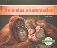 Animales anaranjados / Orange Animals (Animales De Colores / Animal Colors)