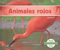 Animales rojos / Red Animals (Animales De Colores /animal Colors)