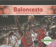 Baloncesto : Grandes momentos, records y datos / Great Moments, Records, and Facts (Grandes Deportes /great Sports)