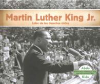 Martin Luther King Jr. : Lider De Los Derechos Humanos /Civil Rights Leader (Biografias: Personas Que Han Hecho Historia /history Maker Biographies)
