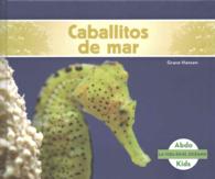 Caballitos de mar / Seahorses (La Vida En El Oceano /ocean Life)