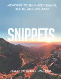 Snippets : Memories to Enhance Healing, Health, and Wellness