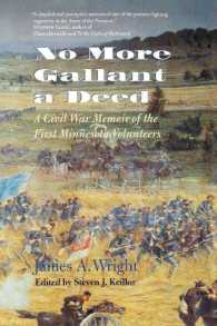No More Gallant a Deed : A Civil War Memoir of the First Minnesota Volunteers （Reprint）