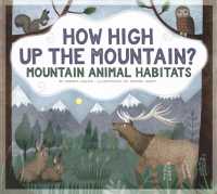 How High Up the Mountain? : Mountain Animal Habitats (Animals Measure Up) （Library Binding）