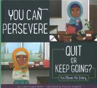 You Can Persevere : Quit or Keep Going? (Making Good Choices) （Library Binding）