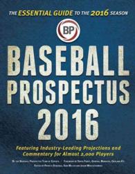 Baseball Prospectus 2016 : The Essential Guide to the 2016 Season (Baseball Prospectus)