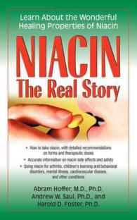 Niacin: the Real Story : Learn about the Wonderful Healing Properties of Niacin -- Hardback