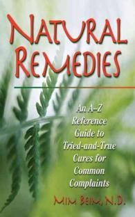 Natural Remedies : An A-Z Reference Guide to Tried-and-True Cures for Common Complaints