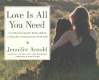 Love Is All You Need (5-Volume Set) : The Revolutionary Bond-based Approach to Educating Your Dog （Unabridged）