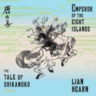 Emperor of the Eight Islands (5-Volume Set) (Tale of the Shikanoko) （Unabridged）