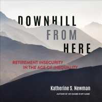 Downhill from Here (10-Volume Set) : Retirement Insecurity in the Age of Inequality （Unabridged）