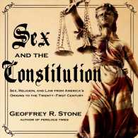 Sex and the Constitution (17-Volume Set) : Sex, Religion, and Law from America's Origins to the Twenty-First Century （Unabridged）