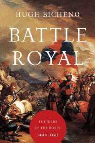 Battle Royal : The Wars of the Roses: 1440-1462 （Reprint）