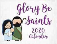 Glory Be Saints 2020 Calendar （WAL）