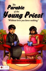 The Parable of the Young Priest : Without Love You Have Nothing: eLive Audio Download Included
