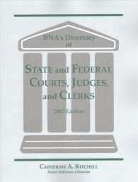 BNA's Directory of State and Federal Courts, Judges, and Clerks 2017 : A State-By-State and Federal Listing (Bna's Directory of State and Federal Cour