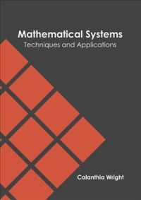 Mathematical Systems : Techniques and Applications