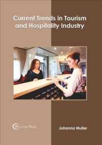 Current Trends in Tourism and Hospitality Industry