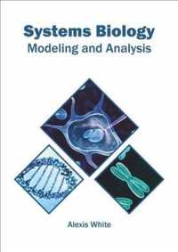 Systems Biology : Modeling and Analysis