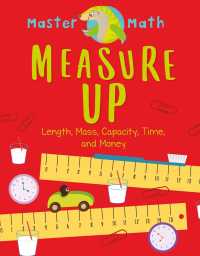 Measure Up : Length, Mass, Capacity, Time, and Money (Master Math)