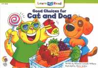 Good Choices for Cat and Dog (Learn to Read) （PCK PAP/CO）