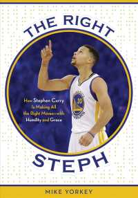 The Right Steph : How Stephen Curry is Making All the Right Moves-with Humility and Grace