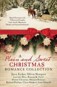 A Plain and Sweet Christmas Romance Collection : Spend Christmas with 9 Historical Couples from Amish, Mennonite, Quaker, and Amana Settlements