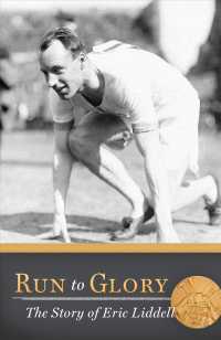 Run to Glory : The Story of Eric Liddell （Reissue）