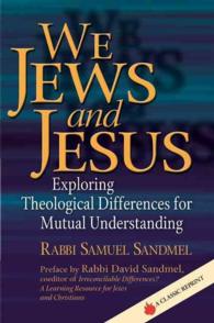 We Jews and Jesus : Exploring Theological Differences for Mutual Understanding