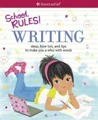 School Rules! Writing : Ideas, How-To's, and Tips to Make You a Whiz with Words (School Rules!)