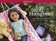 Doll Hangouts : Make Special Spaces Your Doll Can Call Her Very Own （BOX BAG TO）