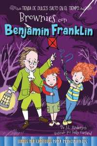 Brownies con Benjamin Franklin /Brownies with Benjamin Franklin (Tienda de dulces salto en el tiempo / Time Hop Sweets Shop)