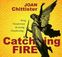 Catching Fire (6-Volume Set) : Being Transformed, Becoming Transforming （Unabridged）