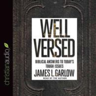 Well Versed (4-Volume Set) : Biblical Answers to Today's Tough Issues （Unabridged）
