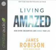 Living Amazed (6-Volume Set) : How Divine Encounters Can Change Your Life （Unabridged）