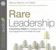 Rare Leadership (5-Volume Set) : 4 Uncommon Habits for Increasing Trust, Joy, and Engagement in the People You Lead （Unabridged）