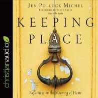 Keeping Place (6-Volume Set) : Reflections on the Meaning of Home （Unabridged）