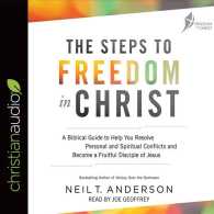 The Steps to Freedom in Christ (2-Volume Set) : A Biblical Guide to Help You Resolve Personal and Spiritual Conflicts and Become a Fruitful Disciple o （Unabridged）