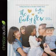 The Lucky Few (6-Volume Set) : Finding God's Best in the Most Unlikely Places （Unabridged）