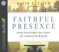 Faithful Presence (7-Volume Set) : Seven Disciplines That Shape the Church for Mission （Unabridged）