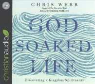 God-Soaked Life (5-Volume Set) : Discovering a Kingdom Spirituality （Unabridged）