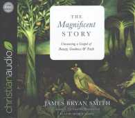 The Magnificent Story (5-Volume Set) : Uncovering a Gospel of Beauty, Goodness & Truth （Unabridged）