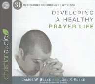 Developing a Healthy Prayer Life (3-Volume Set) : 31 Meditations on Communing with God （Unabridged）