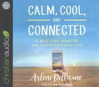 Calm, Cool, and Connected (3-Volume Set) : 5 Digital Habits for a More Balanced Life （Unabridged）