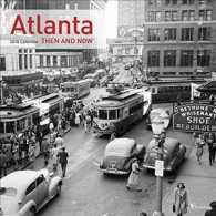 Atlanta Then and Now 2018 Calendar (Then and Now) （WAL）