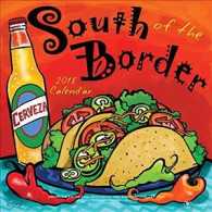 South of the Border 2018 Calendar （WAL）